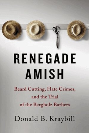 Donald B. Kraybill - Renegade Amish, Inbunden