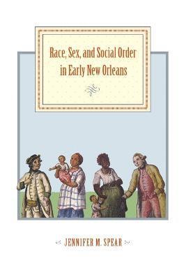 bokomslag Race, Sex, and Social Order in Early New Orleans