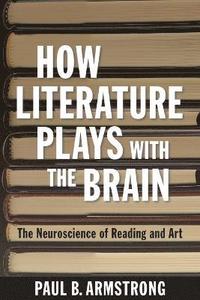 bokomslag How Literature Plays with the Brain