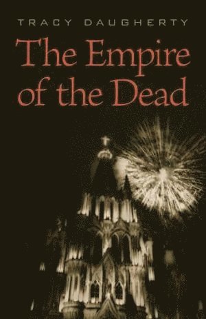 Tracy Daugherty - Empire of the Dead, Häftad