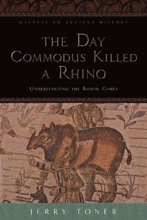 Day Commodus Killed a Rhino