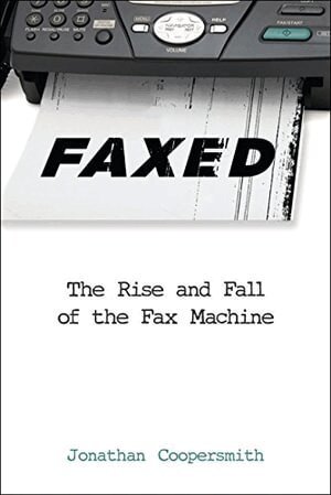 Jonathan Coopersmith - Faxed, Inbunden