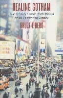 Bruce F. Berg, Fordham University) Berg, Bruce F. (Associate Professor of Political Science, Bruce F Berg - Healing Gotham, Häftad
