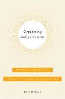 Chad Wellmon - Organizing Enlightenment, Inbunden