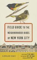 bokomslag Field Guide to the Neighborhood Birds of New York City
