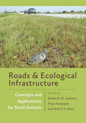 Kimberly M. Andrews, Priya Nanjappa, Seth P. D. Riley - Roads and Ecological Infrastructure, Inbunden
