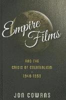 bokomslag Empire Films and the Crisis of Colonialism, 19461959