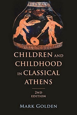 Mark Golden - Children and Childhood in Classical Athens, Häftad