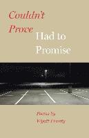 Wyatt Prunty - Couldn't Prove, Had to Promise, Häftad