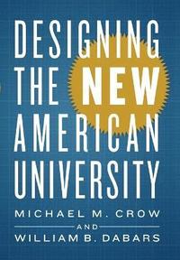 bokomslag Designing the New American University