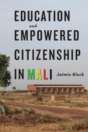 bokomslag Education and Empowered Citizenship in Mali