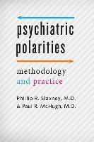Phillip R. Slavney, Paul R. McHugh - Psychiatric Polarities, Häftad