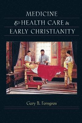 Medicine and Health Care in Early Christianity 1