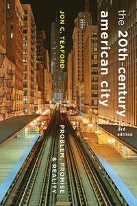 bokomslag Twentieth-century american city - problem, promise, and reality
