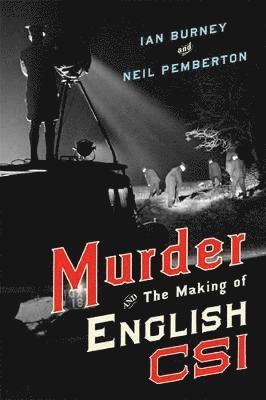 Murder and the Making of English CSI 1