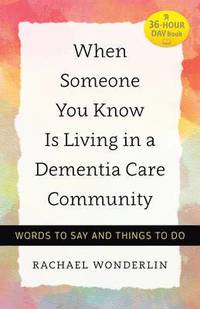 bokomslag When Someone You Know Is Living in a Dementia Care Community