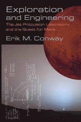 Erik M. Conway - Exploration and Engineering, Häftad