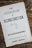 The Literature of Reconstruction 1