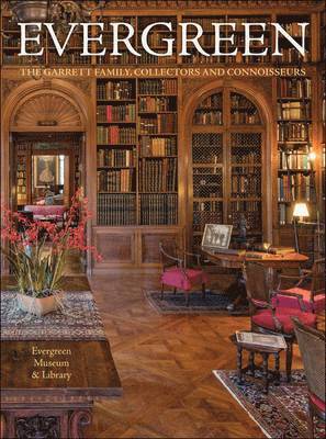 Evergreen Museum & Library, James Archer Abbott, Earle A. Havens, Bodil Ottesen, Susan G. Tripp, James Archer (The Johns Hopkins University) Abbott, Johns Hopkins University) Havens, Earle A. (Curator of Rare Books, Evergreen Museum &. Library, Earle A Havens, Susan G Tripp - Evergreen, Inbunden