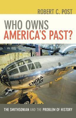 bokomslag Who Owns America's Past?