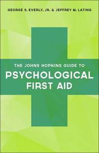 bokomslag The Johns Hopkins Guide to Psychological First Aid