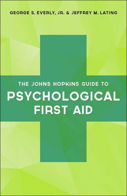 The Johns Hopkins Guide to Psychological First Aid 1