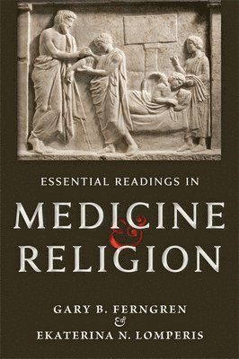 bokomslag Essential Readings in Medicine and Religion