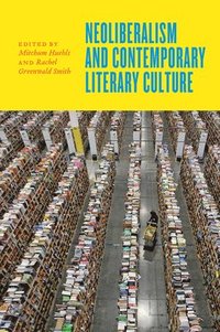 bokomslag Neoliberalism and Contemporary Literary Culture