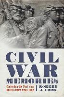 bokomslag Civil War Memories: Contesting the Past in the United States since 1865