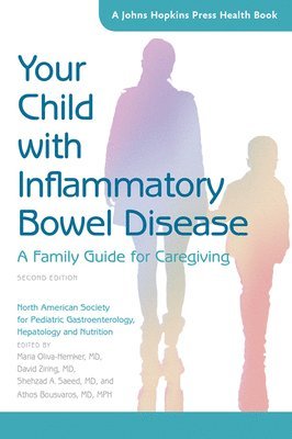 Hepatology and Nutrition North American Society for Pediatric Gastroenterology, Maria Oliva-Hemker, David Ziring, Shehzad A. Saeed, Athos Bousvaros - Your Child with Inflammatory Bowel Disease, Häftad