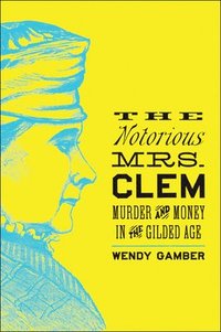 bokomslag The Notorious Mrs. Clem