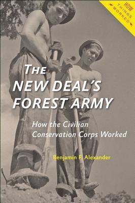 Benjamin F. Alexander - New Deal's Forest Army, Inbunden