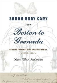 bokomslag Sarah Gray Cary from Boston to Grenada