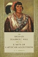 bokomslag The Second Seminole War and the Limits of American Aggression