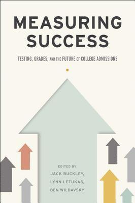 Jack Buckley, Lynn Letukas, Ben Wildavsky - Measuring Success, Inbunden