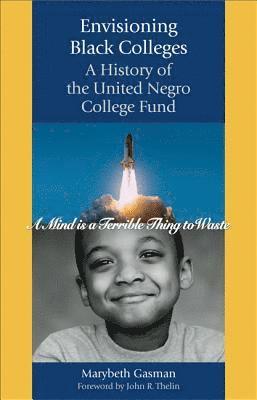 Marybeth Gasman - Envisioning Black Colleges, Häftad