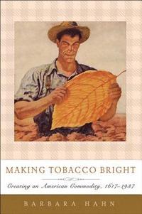 bokomslag Making Tobacco Bright