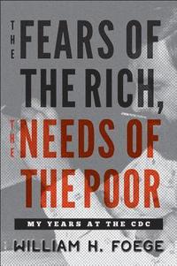 bokomslag The Fears of the Rich, The Needs of the Poor