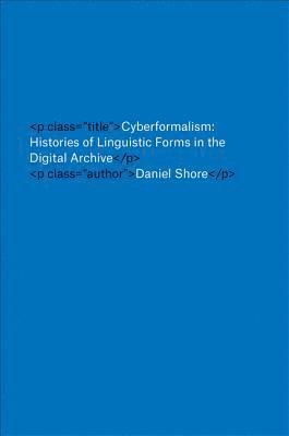Daniel Shore, Daniel (Georgetown University) Shore - Cyberformalism, Inbunden