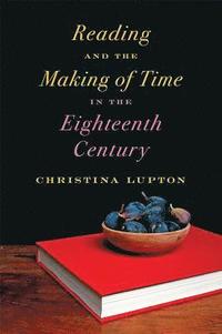 bokomslag Reading and the Making of Time in the Eighteenth Century