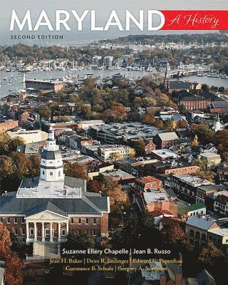 Suzanne Ellery Chapelle, Jean B. Russo, Jean H. Baker, Dean R. Esslinger, Edward C. Papenfuse, Constance B. Schulz, Gregory A. Stiverson - Maryland, Häftad