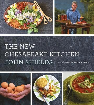 John Shields - New Chesapeake Kitchen, Inbunden