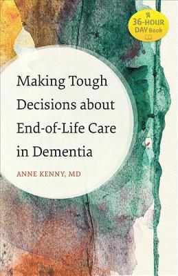 Anne Kenny - Making Tough Decisions about End-of-Life Care in Dementia, Inbunden
