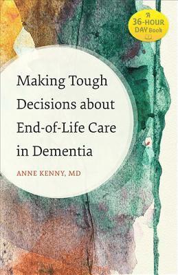 Anne Kenny - Making Tough Decisions about End-of-Life Care in Dementia, Häftad
