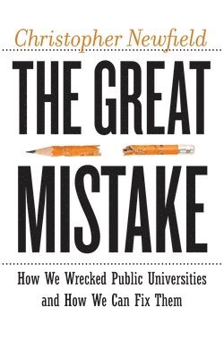 Christopher Newfield - Great Mistake, Häftad