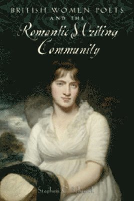 British Women Poets and the Romantic Writing Community 1