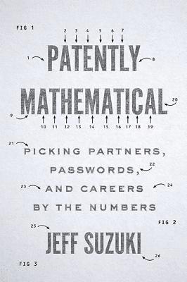 Jeff Suzuki - Patently Mathematical, Inbunden