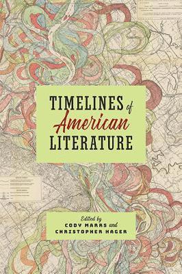 Cody Marrs, Christopher Hager - Timelines of American Literature, Inbunden