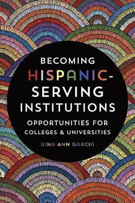Becoming Hispanic-Serving Institutions 1