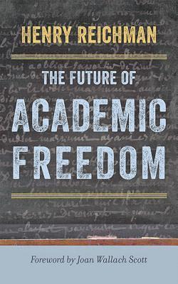 The Future of Academic Freedom 1